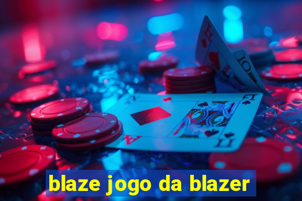 blaze jogo da blazer